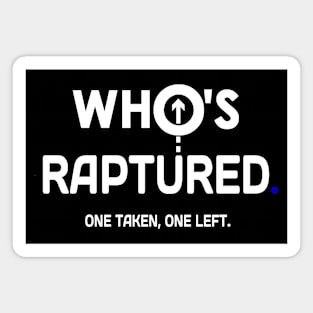 Raptured or Taken Magnet